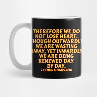 Bible Verse 2 Corinthians 4:16 Mug